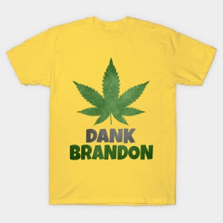 Dank Brandon Weed Leaf T-Shirt